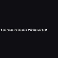 Besorgniserregendes Plutonium-Bett