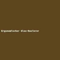 Ergonomischer Glas-Rasierer